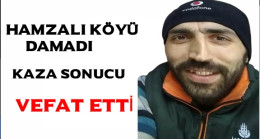 Hamzalı Köyü’nün Damadı  Hamit Kamil Çelebi Vefat Etti