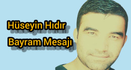 Hüseyin Hıdır Bayram Mesajı