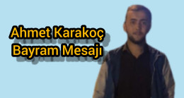 Ahmet Karakoç Bayram Mesajı