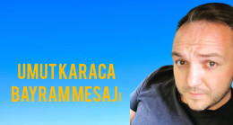 Umut Karaca Bayram Mesajı