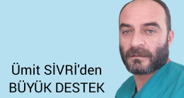 Ümit Sivriden Büyük Destek