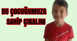Yardım Kampanyası Bu Cocuğa Sahip Çıkalım