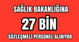 Sağlık Bakanlığı 27 Bin Sözleşmeli Personel Alıyor