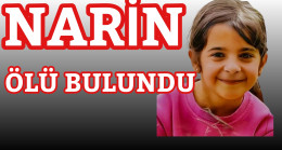Narin Ölü Bulundu