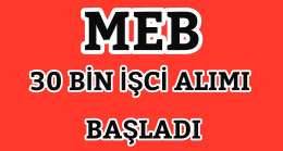 MEB 30 Bin İşci Alımı Başladı