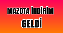 Mazota İndirim Geldi