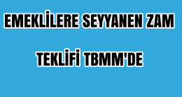 Emeklilere Zam Teklifi TBMM’ye Geldi