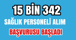15 Bin 342 Sağlık Personel Alımı Başladı