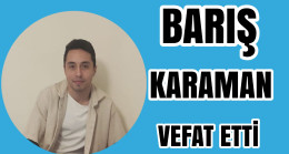 Barış Karaman Vefat Etti