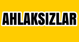 Ahlaksızlıklar Bunu da Yaptı