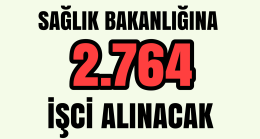 Sağlık Bakanlığına 2 Bin 764 Kişi Alınacak Başvurular Başladı