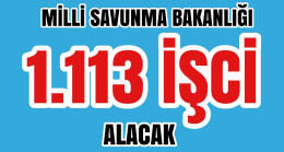 Milli Savunma Bakanlığı Bin 113 İşci Alacak