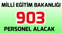 Milli Eğitim Bakanlığı 903 Personel Alacak