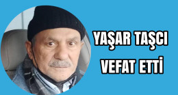 Yaşar Taşcı Vefat Etti
