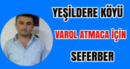 Yeşildere Köyü Varol Atmaca İçin Seferber Yardım Kampanyası