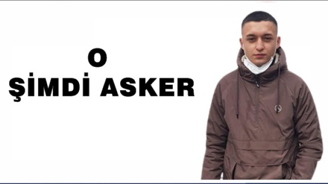 O Şimdi Asker