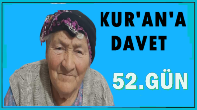 Ayşe Karacı’nın 52.Gün Kur’anına Davetlisiniz