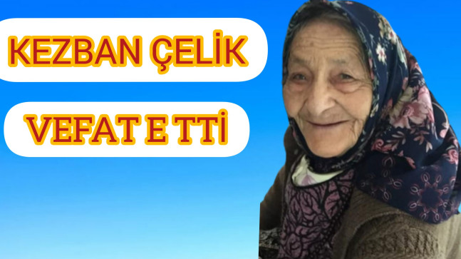 Kezban Çelik Vefat Etti (Güvendik Köyü)