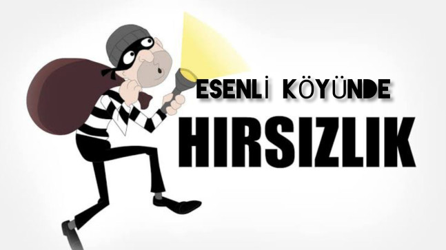 Dikkat !!! Esenli Köyünde Hırsızlık Oldu