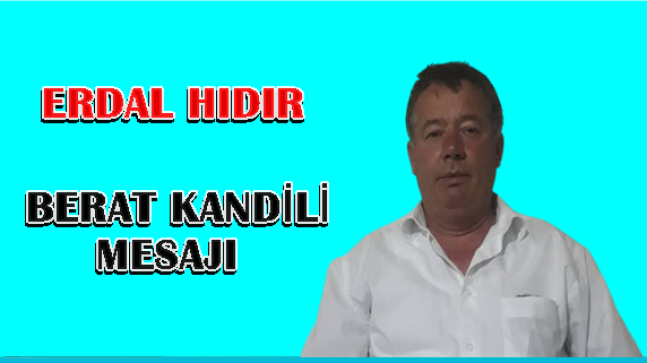 Erdal Hıdır Kandil Mesajı