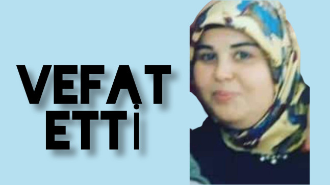 Asuman Cin Vefat Etti (Hamzalı Köyü)