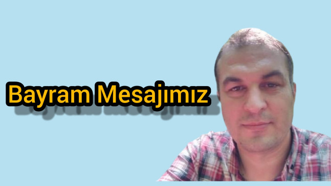 Bayram Karaca Bayram Mesajı