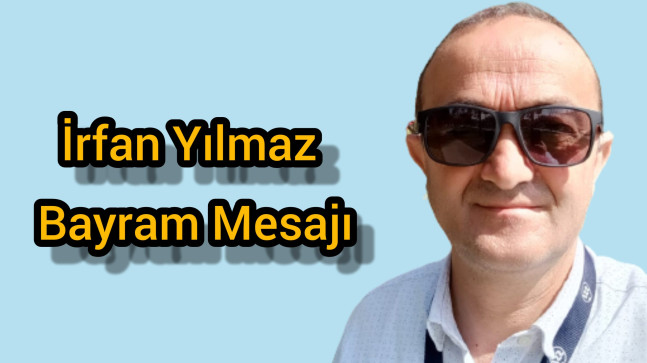 İrfan Yılmaz Bayram Mesajı