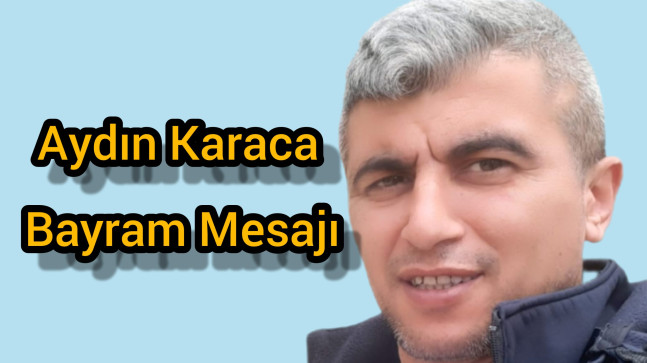 Aydın Karaca Bayram Mesajı