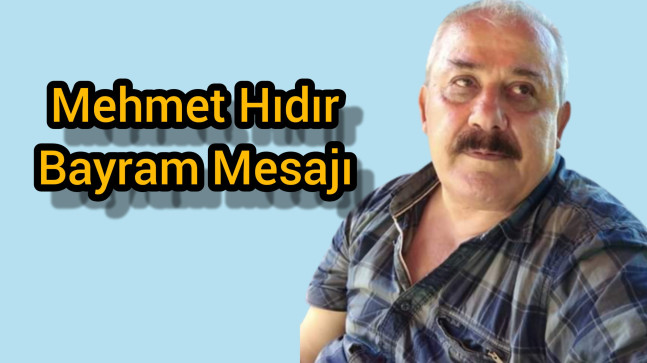 Mehmet Hıdır Bayram Mesajı