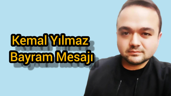 Kemal Yılmaz Bayram Mesajı