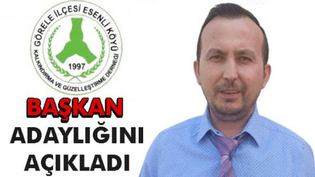Esenli Köyü Dernek Başkanlığına  Adaylığını Açıkladı 