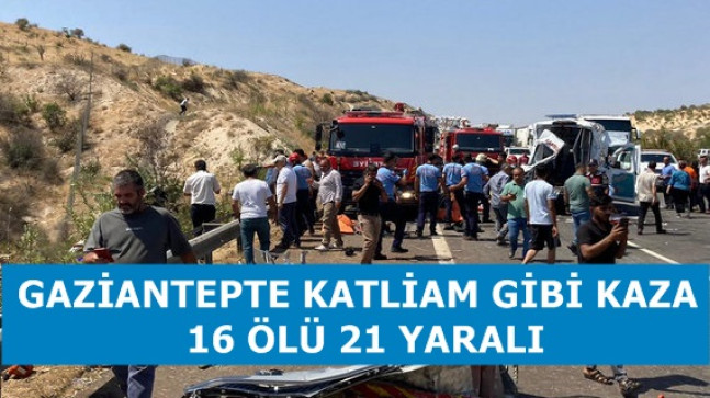 Gaziantepte Katliam Gibi Kaza 16 Ölü 21 Yaralı