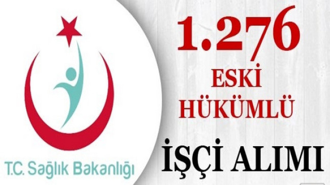 Sağlık Bakanlığı Eski Hükümlü 1468 Eski Hükümlü /TMY Satatüsünde Personel Alacak