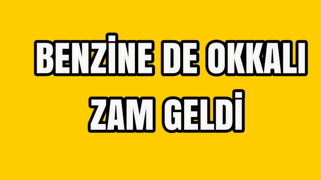 Benzine de Okkalı Zam Geldi