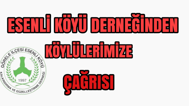 Esenli Köyü Derneğimizden Halkımıza Çağrı