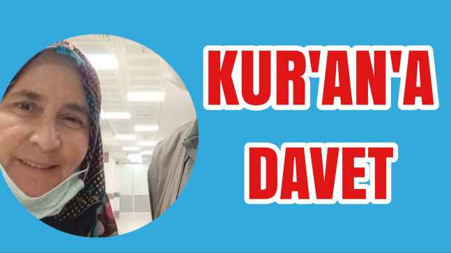 Kur’an’a Davet ( Leyla Aracı)