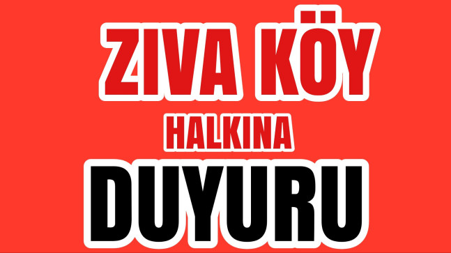 Zıva Köylerine Duyuru