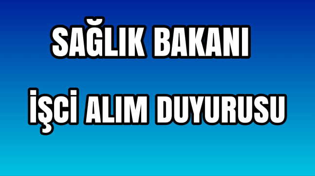 Sağlık Bakanlığına Çok Sayıda Personel Alınacak