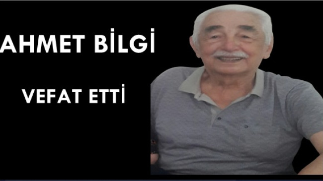 Ahmet Bilgi Vefat Etti (Ege Köyü)