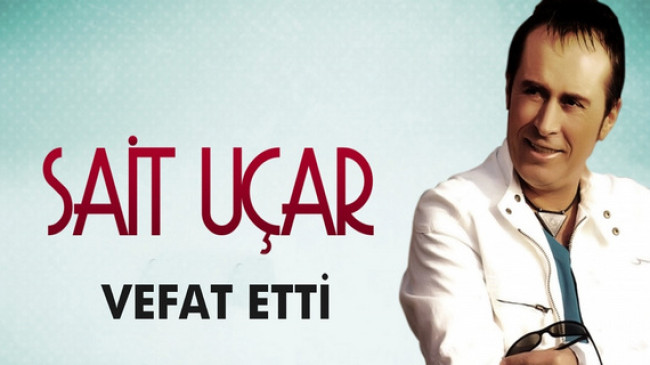 Sait Uçar Vefat Etti