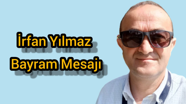 İrfan Yılmaz Bayram Mesajı