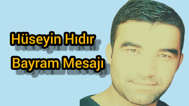 Hüseyin Hıdır Bayram Mesajı