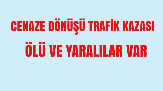 Cenaze Aracı Sakaryada Kaza Geçirdi. Ölü ve Yaralılar Var