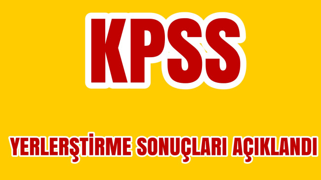 KPSS  Yerleştirme Sonuçları Açıklandı