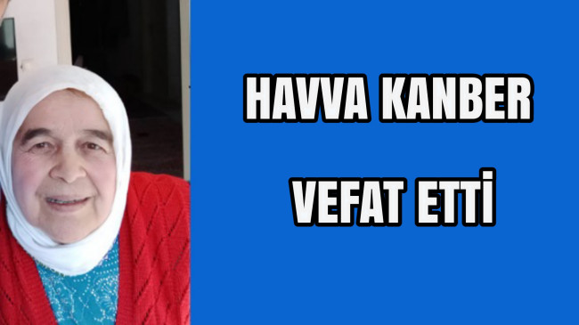 Havva Kanber Vefat Etti