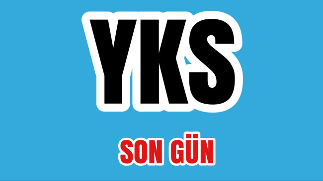 YKS Geç Başvuru İçin Son Gün!