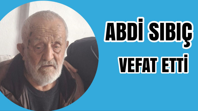 Abdi Sıbıç Vefat Etti