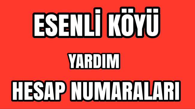 Esenli Köyü Banka Hesap Numaraları