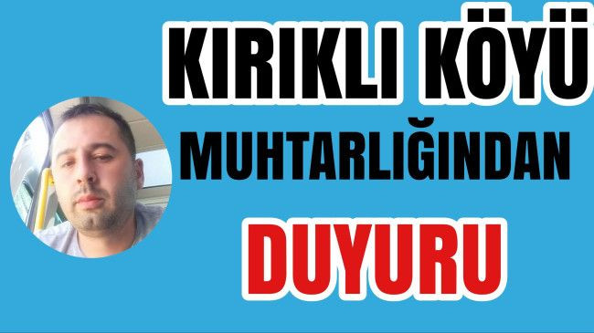 Kırıklı Köyü Muhtarlığından Duyuru