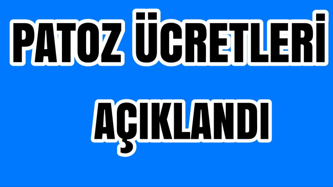 Bölgemizde Patoz Ücretleri Açıklandı